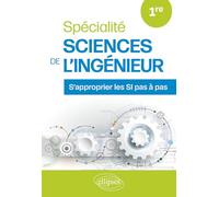 Spécialité Sciences de l’Ingénieur - 1re: S’approprier les SI pas à pas