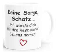 SpecialMe Coffee Mug with German Text "Keine Sorge Schatz ich werde dich für den Rest deines Leben nerven" Gift Love Funny White Ceramic Mug