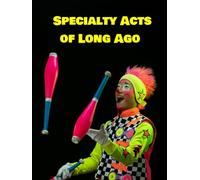 Specialty Acts of Long Ago