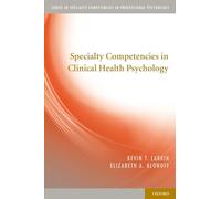 Specialty Competencies in Clinical Health Psychology (Specialty Competencies in Professional Psychology)
