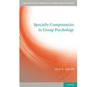 Specialty Competencies in Group Psychology (Specialty Competencies in Professional Psychology)