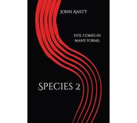 Species 2.: Evil comes in many forms.