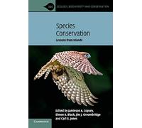 Species Conservation: Lessons from Islands (Ecology, Biodiversity and Conservation)