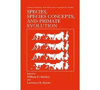 Species, Species Concepts and Primate Evolution (Advances in Primatology)