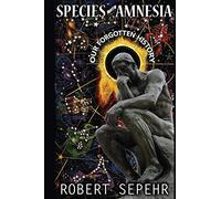 Species with Amnesia: Our Forgotten History
