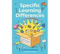 Specific Learning Differences, What Teachers Need to Know (Second Edition): Embracing Neurodiversity in the Classroom