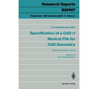 Specification of a CAD * I Neutral File for CAD Geometry: Wireframes, Surfaces, Solids Version 3.3: 1 (Research Reports Esprit, 1)