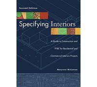 Specifying Interiors: A Guide to Construction and FF&E for Residential and Commercial Interiors Projects