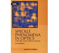 Speckle Phenomena in Optics: Theory and Applications (Press Monographs)