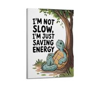 SPECLLY TURTLE I'M NOT SLOW, I'M JUST SAVING ENERGY Poster Vintage Aesthetic Canvas Painting Wall Art For Living Room 20x30inch(50x75cm) Frame-style