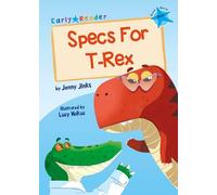 Specs For T-Rex: (Blue Early Reader)
