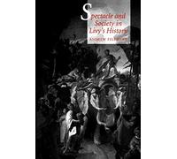 Spectacle and Society in Livy's History