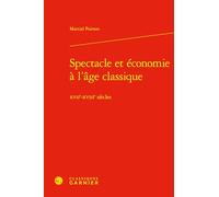 Spectacle et économie à l'âge classique: XVIIe-XVIIIe siècles: 2
