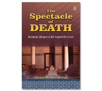 Spectacle Of Death: Including Glimpses Of Life Beyond The Grave