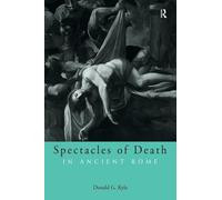 Spectacles of Death in Ancient Rome (Approaching the Ancient World)