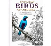 Spectacular Birds of Colombia: Santander - Volume 2: A Premium Adult Coloring Book