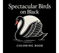 Spectacular Birds on Black - Coloring Book