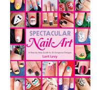 Spectacular Nail Art: A Step-by-Step Guide to 35 Gorgeous Designs