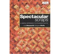 Spectacular Scraps: A Simple Approach to Stunning Quilts (Milner Craft Series)