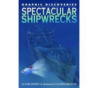 Spectacular Shipwrecks (Graphic Discoveries)