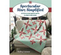 Spectacular Stars Simplified: Stitch & Flip Quilts with a Lone Star Look