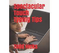 Spectacular Touch Typing Tips