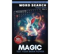 Spectacular Word Search Vol. 5 - MAGIC: Word Find Games with Easy-to-Read Print about Magic, Tricks and Beyond | 6x9 inches, 110 pages | 50+ Puzzles ... Great for Vacations, Holidays and Free Time