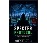 Specter Protocol: Where Artificial Intelligence Meets Cyber Warfare