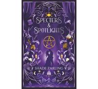 Specters & Spotlights (The Ghostlight Series)