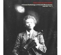 Spectra Ex Machina: A Sound Anthology Of Occult Phenomena 1920-2017 [VINYL]