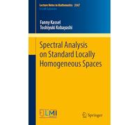 Spectral Analysis on Standard Locally Homogeneous Spaces: 2367 (Lecture Notes in Mathematics, 2367)
