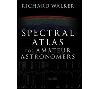 Spectral Atlas for Amateur Astronomers: A Guide to the Spectra of Astronomical Objects and Terrestrial Light Sources