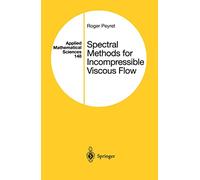 Spectral Methods for Incompressible Viscous Flow: 148 (Applied Mathematical Sciences, 148)