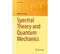 Spectral Theory and Quantum Mechanics (Universitext)