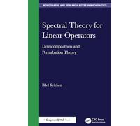 Spectral Theory for Linear Operators: Demicompactness and Perturbation Theory (Chapman & Hall/CRC Monographs and Research Notes in Mathematics)