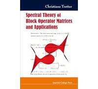 SPECTRAL THEORY OF BLOCK OPERATOR MATRICES AND APPLICATIONS