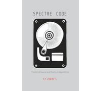 Spectre Code: The Art of Sound and Poetry in Algorithms