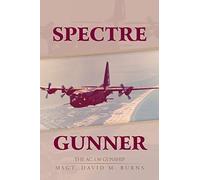 Spectre Gunner: The AC-130 Gunship