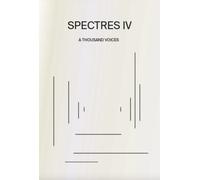 Spectres IV : A Thousand Voices