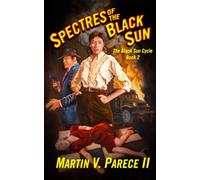 Spectres of the Black Sun: The Black Sun Cycle Book 2