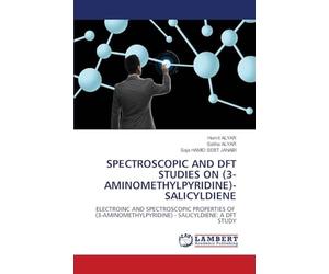 Spectroscopic and DFT Studies on (3-Aminomethylpyridine)-Salicyldiene: ELECTROINC AND SPECTROSCOPIC PROPERTIES OF (3-AMINOMETHYLPYRIDINE) - SALICYLDIENE: A DFT STUDY