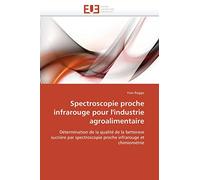 Spectroscopie proche infrarouge pour l'industrie agroalimentaire: Détermination de la qualité de la betterave sucrière par spectroscopie proche infrarouge et chimiométrie (Omn.Univ.Europ.)