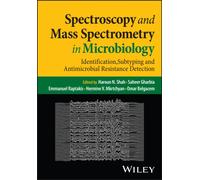 Spectroscopy and Mass Spectrometry in Microbiology : Identification, Subtyping and Antimicrobial Resistance Detection