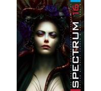 Spectrum 16: The Best in Contemporary Fantastic Art (SPECTRUM (UNDERWOOD BOOKS))