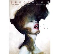 Spectrum 18: The Best in Contemporary Fantastic Art