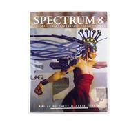 Spectrum 8: The Best in Contemporary Fantastic Art: No. 8 (Spectrum: The Best in Contemporary Fantastic Art)