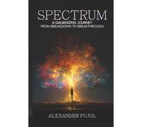 Spectrum: A Galvanizing Journey From Breakdown to Breakthrough