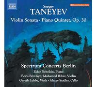 Spectrum Concerts Berlin - Sergey Taneyev: Violin Sonata; Piano Quintet, Op. 30