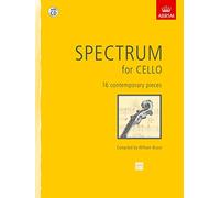 Spectrum for Cello with CD: 16 contemporary pieces (Spectrum (ABRSM))
