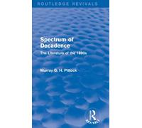 Spectrum of Decadence (Routledge Revivals) : The Literature of the 1890s